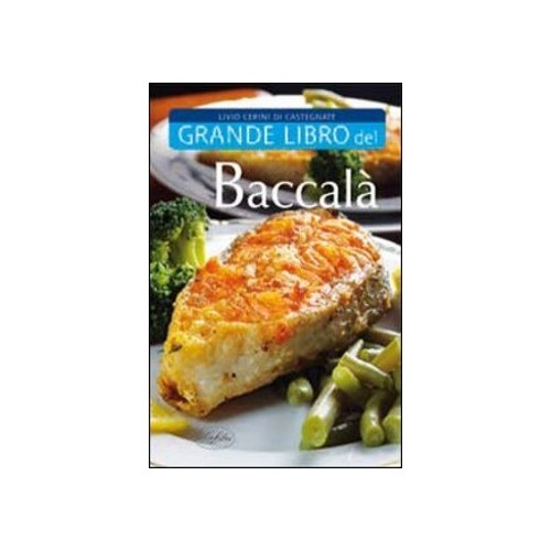 Il grande libro del baccalà...