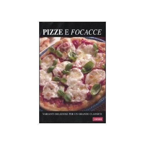 Pizza e focacce, varianti...