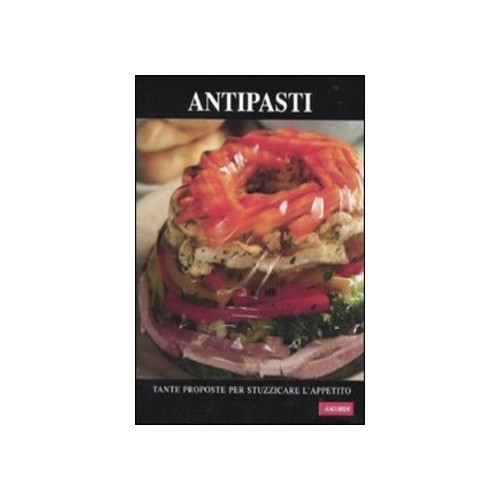 Antipasti, tante proposte...