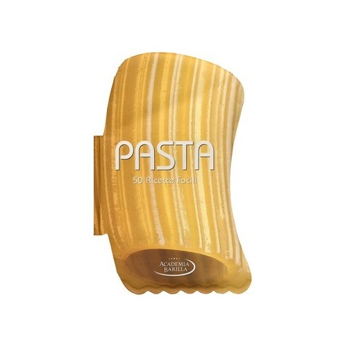 pasta. 50 ricette facili. a...