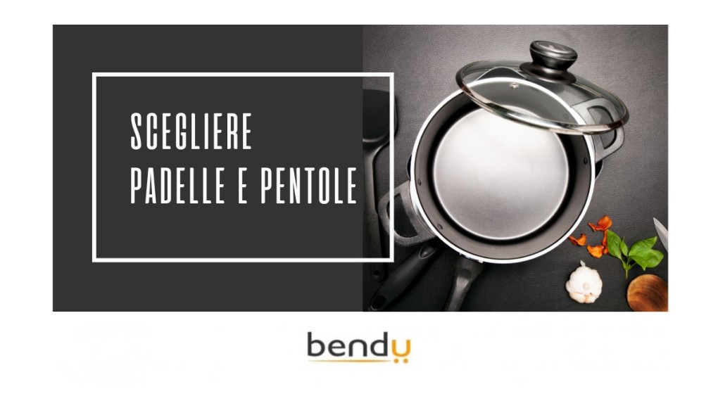 Come scegliere pentole e padelle: formati, materiali e quando è ora di cambiarle